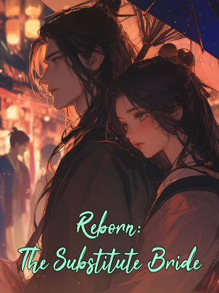 Reborn: The Substitute Bride